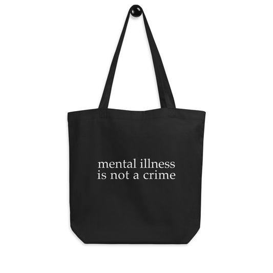 Tote Bag - Mental illness is not a crime - Eco